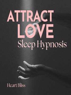 cover image of Attract Love Sleep Hypnosis